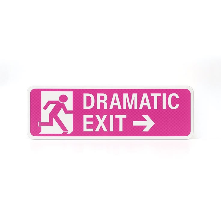 DRAMATIC EXIT